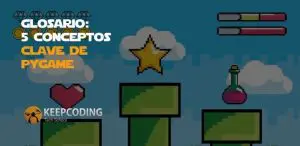 Glosario: 5 conceptos clave de Pygame