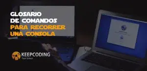 Glosario de comandos para recorrer una consola
