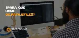 Para qué usar os.path.isfile()