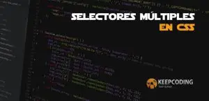 Selectores múltiples en css