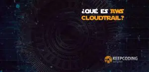 ¿Qué es AWS CloudTrail?