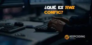 ¿Qué es AWS Config?