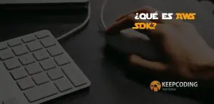 ¿Qué es AWS SDK?