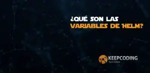 ¿Qué son las variables de Helm?