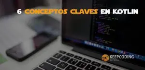 6 conceptos clave en Kotlin