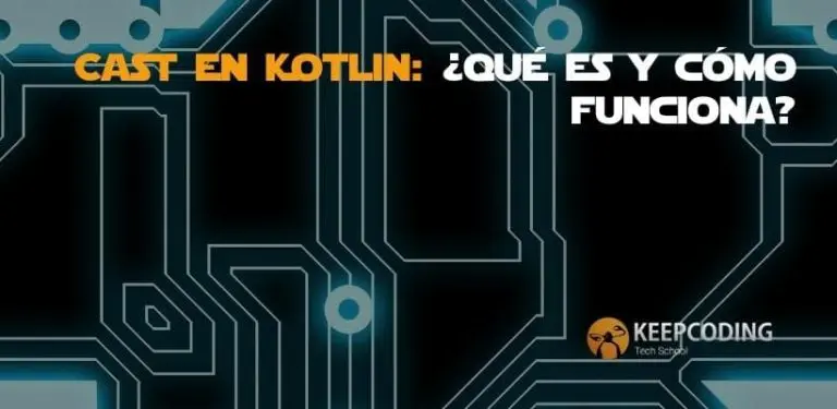 Cast en Kotlin, qué es y cómo funciona