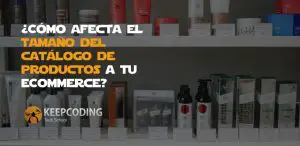 Como afecta el tamaño del catalogo de productos