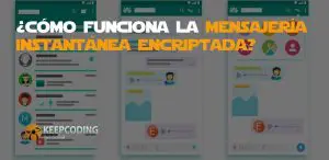 Cómo funciona la mensajería instantánea encriptada