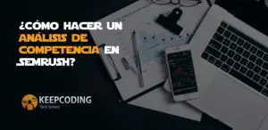 Cómo hacer un análisis de competencia en SEMrush