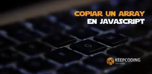 Copiar un array en JavaScript