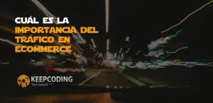 Cual es la importancia del trafico en eCommerce