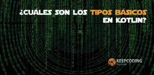 Cuáles son los tipos básicos en Kotlin