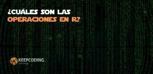 ¿Cuáles son las operaciones en R?