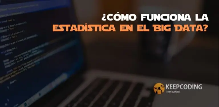 ¿Cómo funciona la estadística en el Big Data?