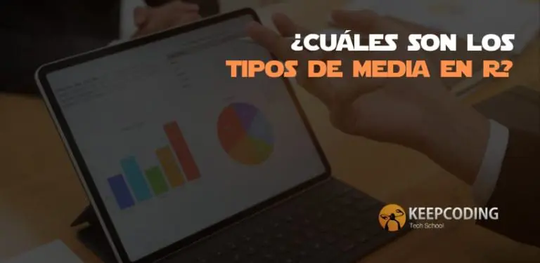 ¿Cuáles son los tipos de media en R?