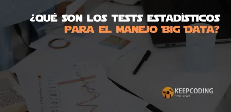 ¿Qué son los tests estadísticos para el manejo Big Data?