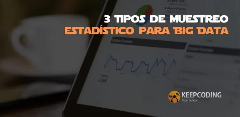 3 Tipos de muestreo estadístico para Big Data