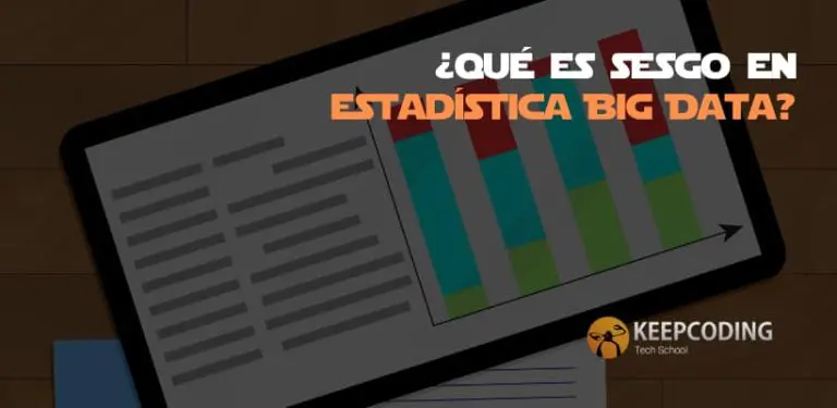 ¿Qué es sesgo en estadística Big Data?