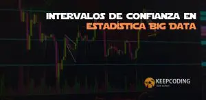 Intervalos de confianza en estadística Big Data