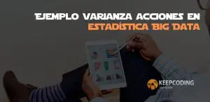Ejemplo varianza acciones en estadística Big Data