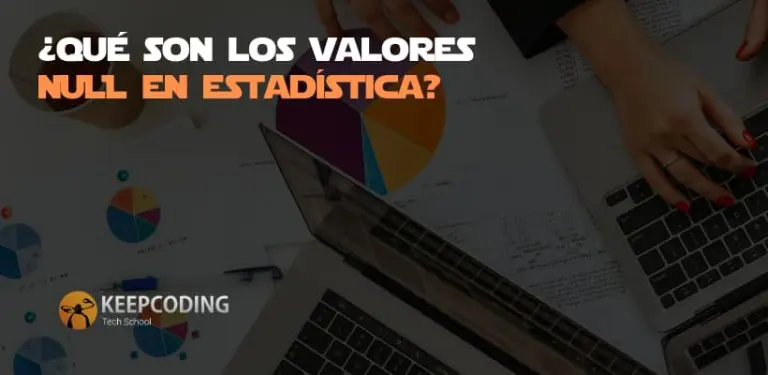 ¿Qué son los Valores NULL en estadística?