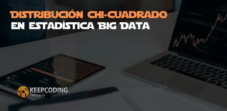 Distribución chi-cuadrado en estadística Big Data