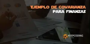 Ejemplo de Covarianza para finanzas