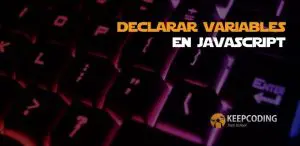 Declarar variables en JavaScript