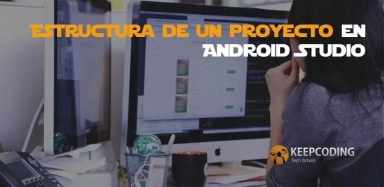 Estructura de un proyecto en Android Studio