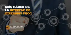 Guía básica de la Interfaz de Screaming Frog