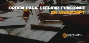 Orden para escribir funciones en JavaScript