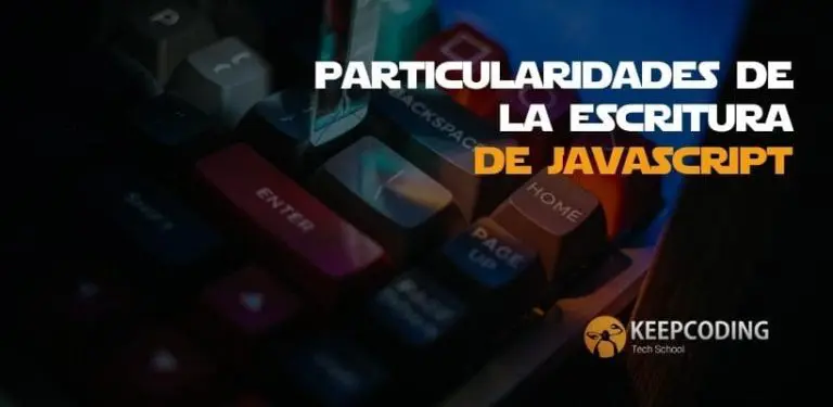Particularidades de la escritura en JavaScript