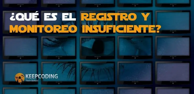 Qué es el registro y monitoreo insuficiente