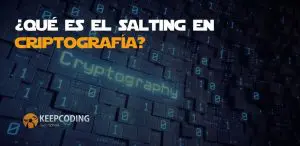 Qué es el salting en criptografía