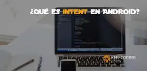 Qué es intent en Android