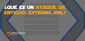 Qué es un ataque de entidad externa XML