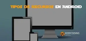Tipos de recursos en Android