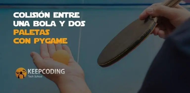 Colisión entre una bola y dos paletas con Pygame