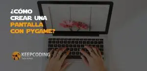 ¿Cómo crear una pantalla con Pygame?