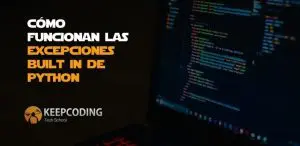 ¿Cómo funcionan las excepciones built in de Python?