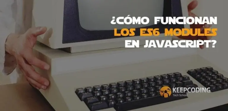cómo funcionan los ES6 modules en javascript