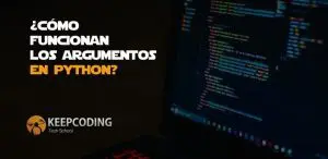 ¿Cómo funcionan los argumentos en Python?