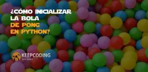 ¿Cómo inicializar la bola de pong en Python?