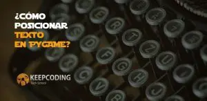 ¿Cómo posicionar texto en Pygame?