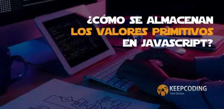 cómo se almacenan los valores primitivos en javascript