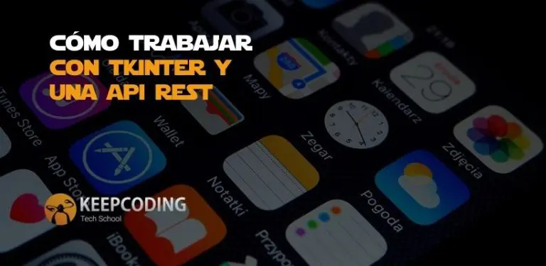 Cómo trabajar con Tkinter y una API rest
