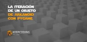 iteración de un objeto de Arkanoid con Pygame