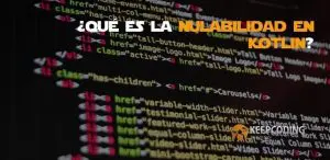qué es la nulabilidad en Kotlin