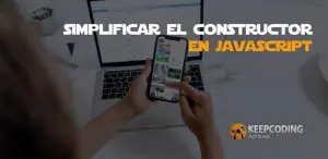 Simplificar el constructor de JavaScript