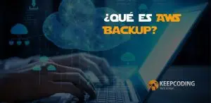 ¿Qué es AWS Backup?